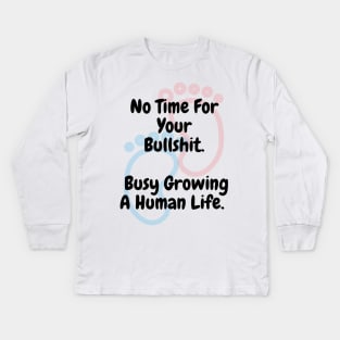 Pregnancy - Busy Growing A Human Life Kids Long Sleeve T-Shirt